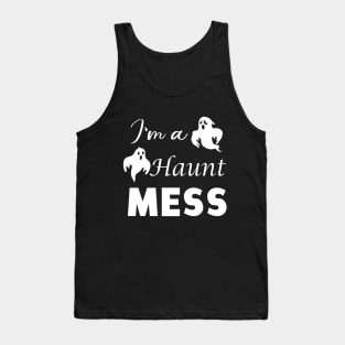 I'm A Haunt Mess Tank Top